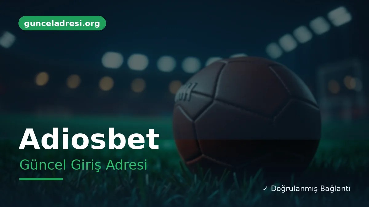 Adiosbet Güncel Giriş Adresi