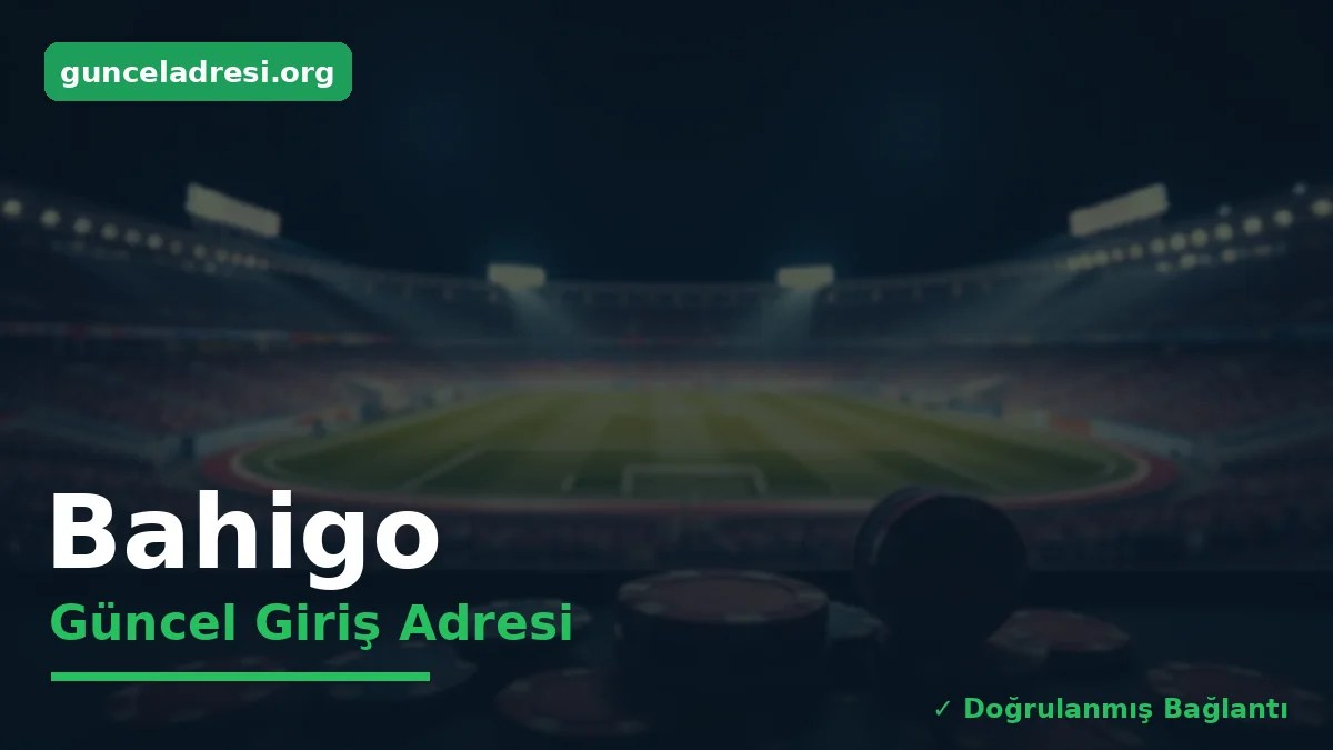 Bahigo Güncel Giriş Adresi