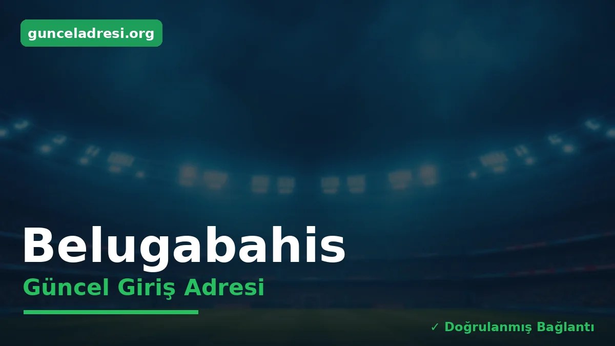Belugabahis Güncel Giriş Adresi