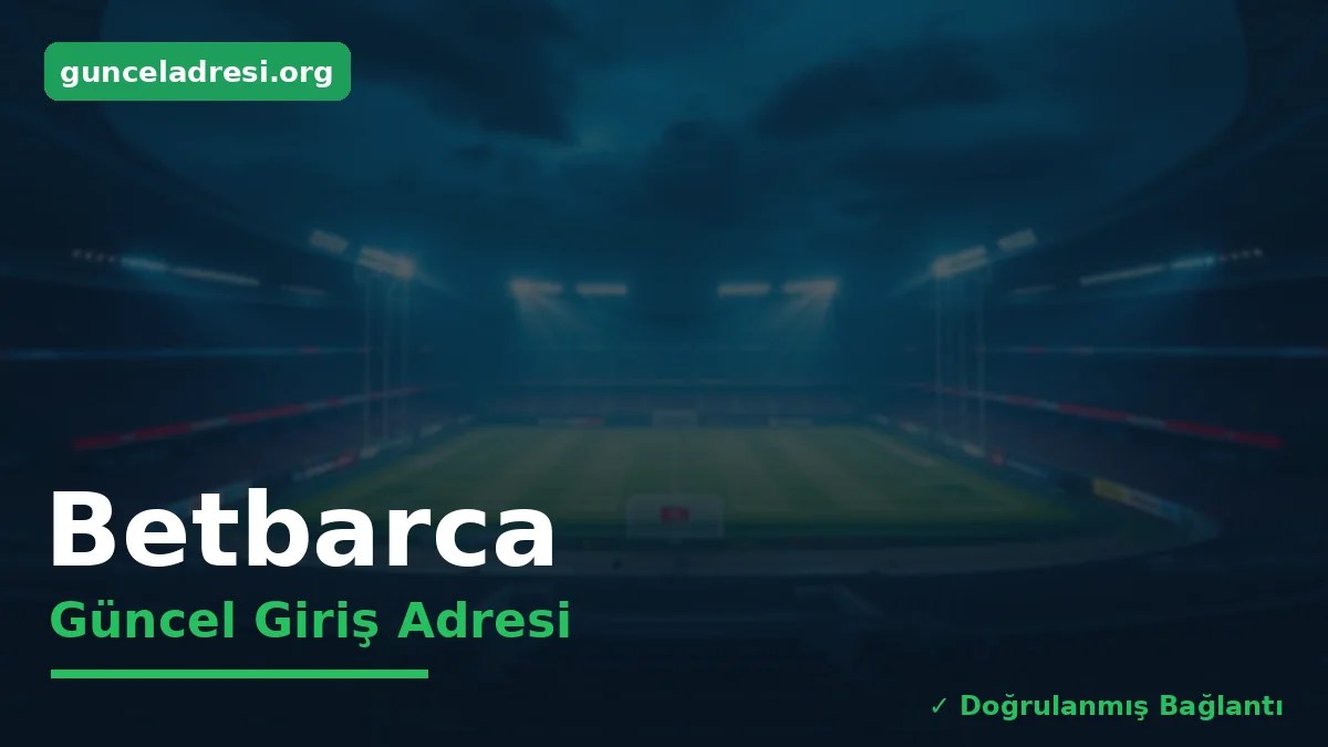 Betbarca Güncel Giriş Adresi