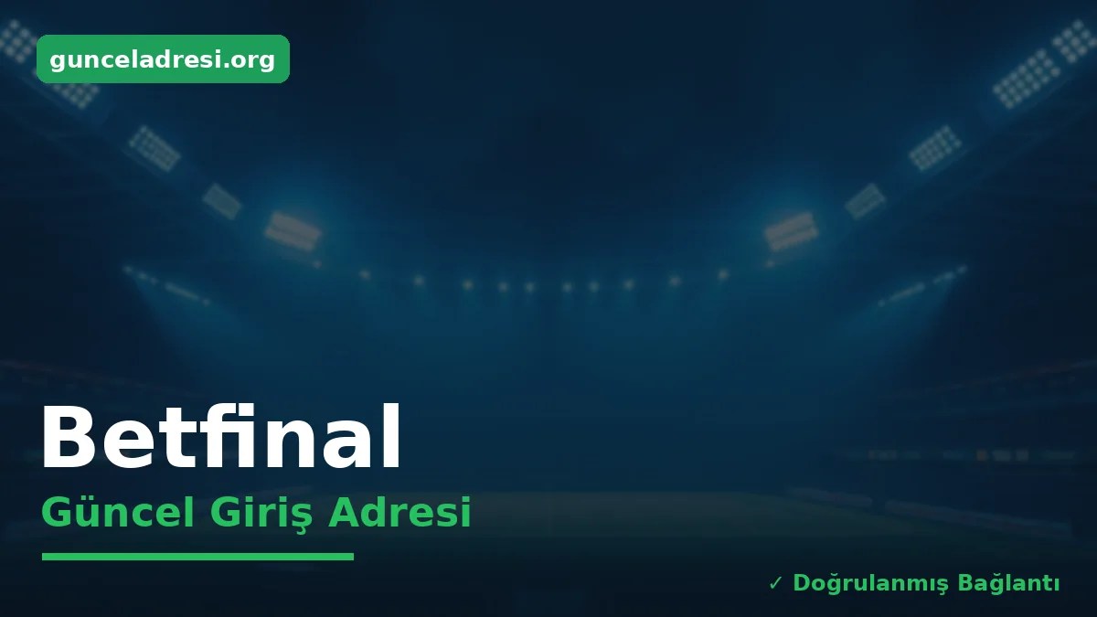 Betfinal Güncel Giriş Adresi