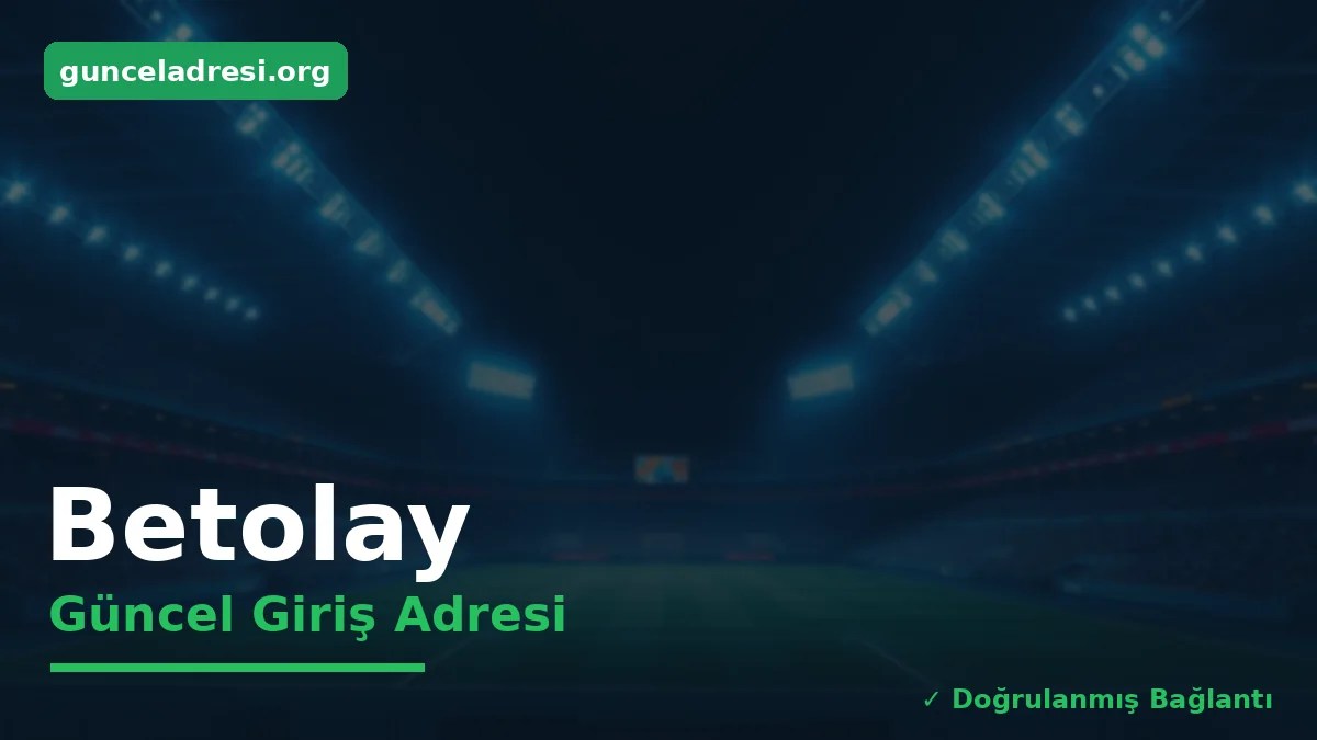 Betolay Güncel Giriş Adresi
