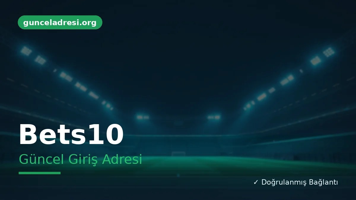Bets10 Güncel Giriş Adresi