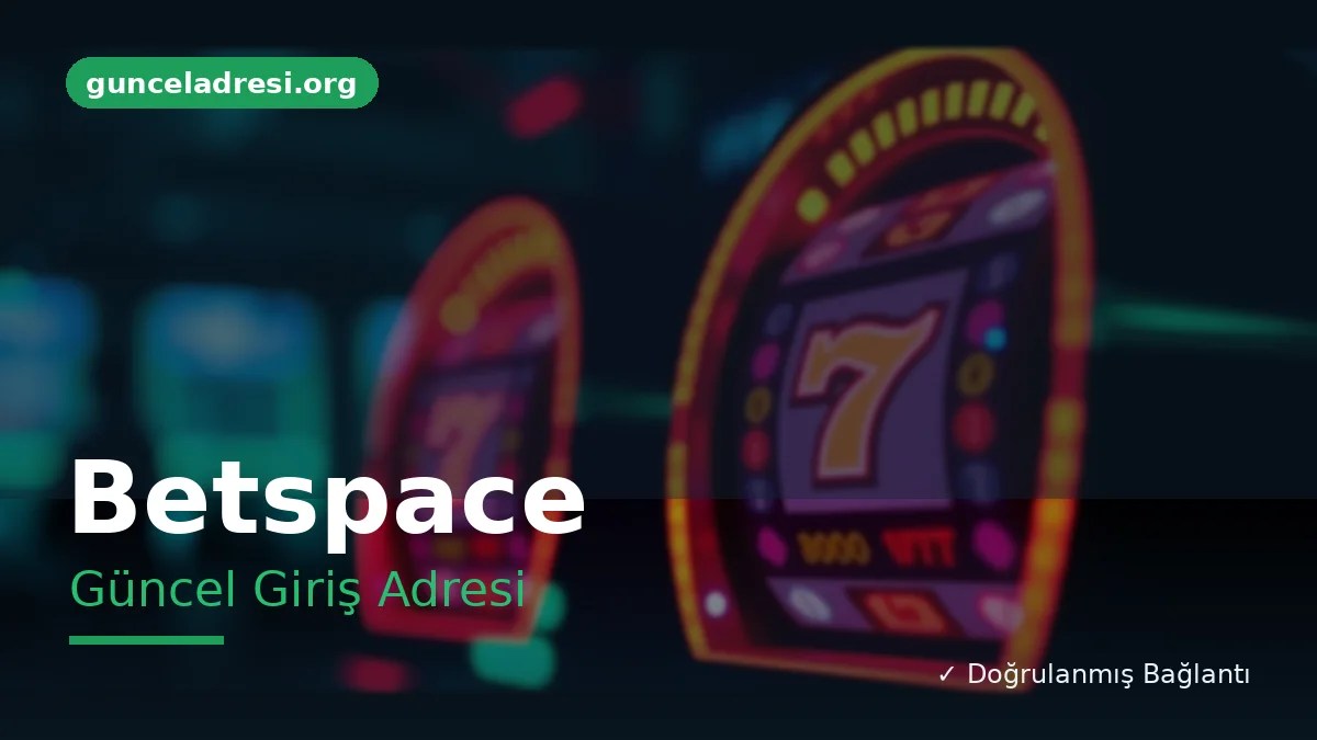 Betspace Güncel Giriş Adresi