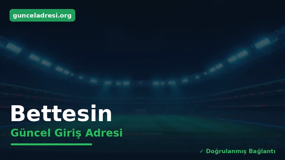 Bettesin Güncel Giriş Adresi