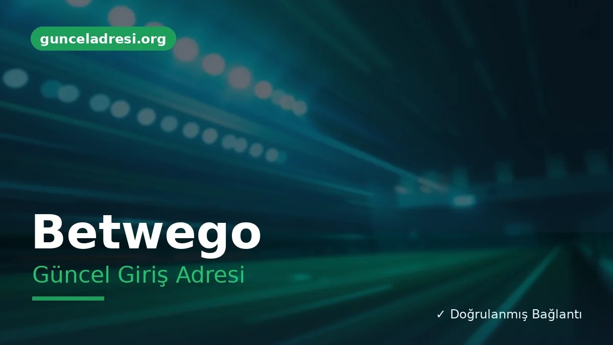 Betwego Güncel Giriş Adresi