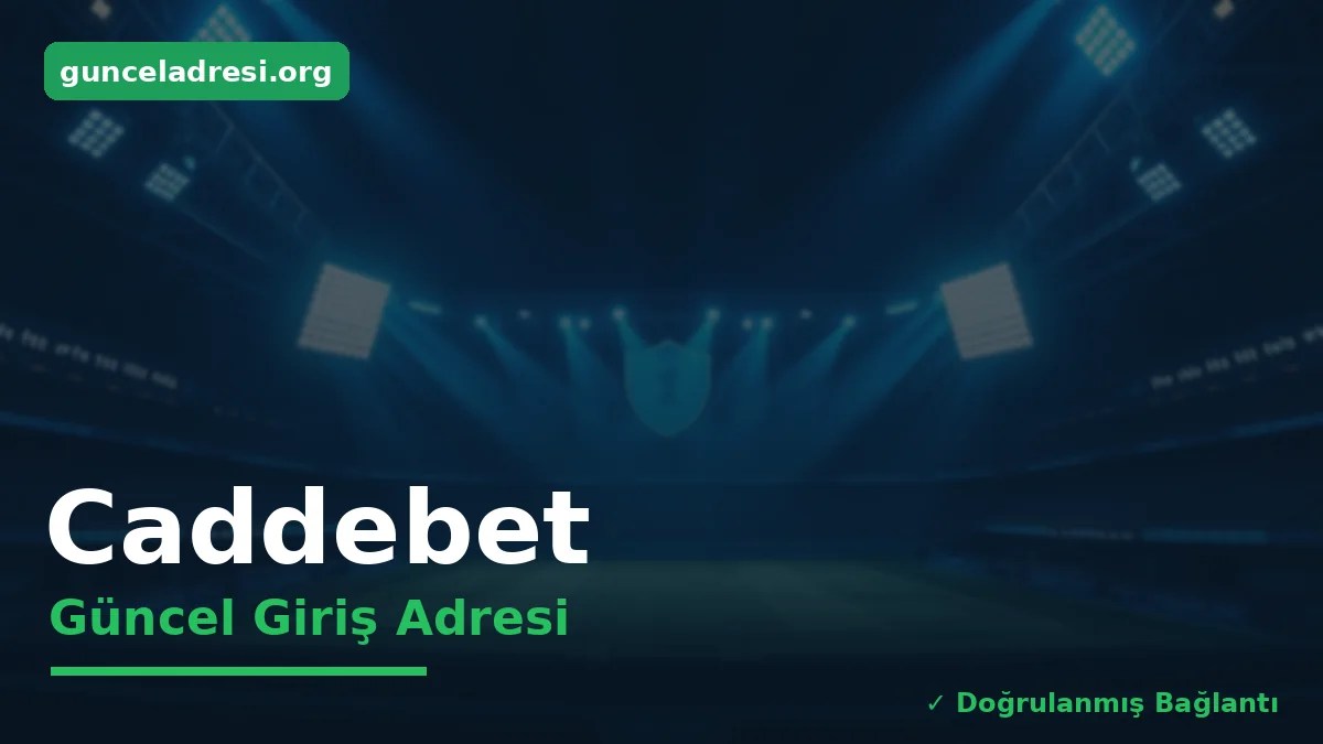 Caddebet Güncel Giriş Adresi