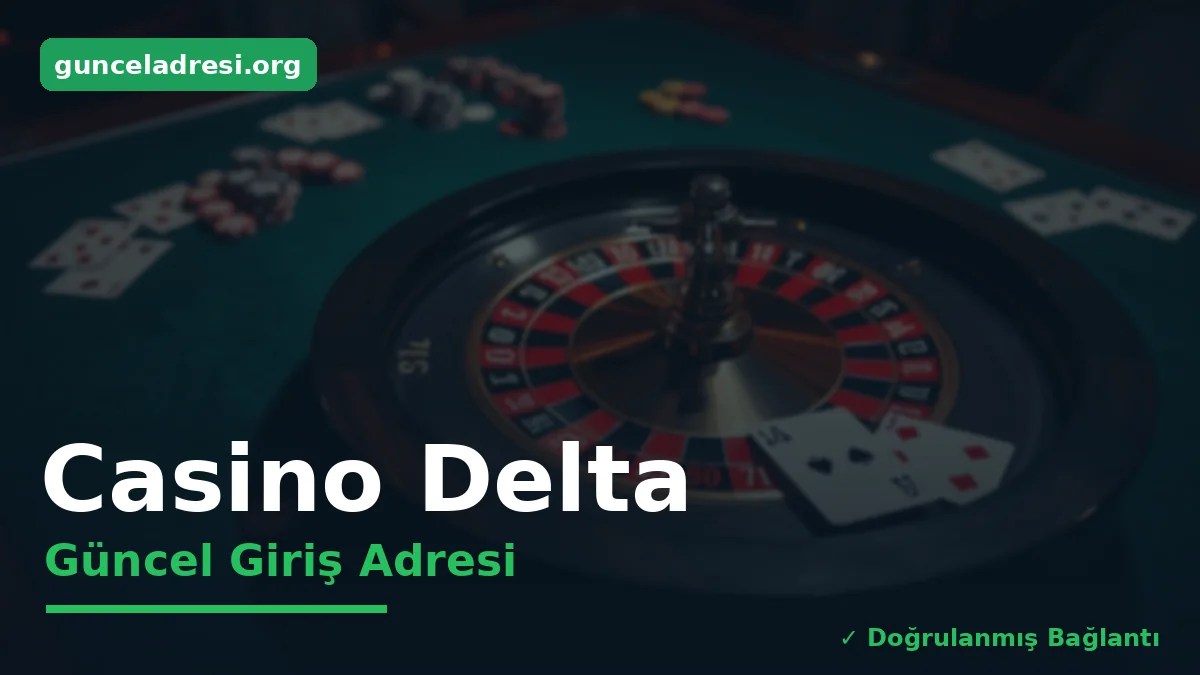 Casino Delta Güncel Giriş Adresi