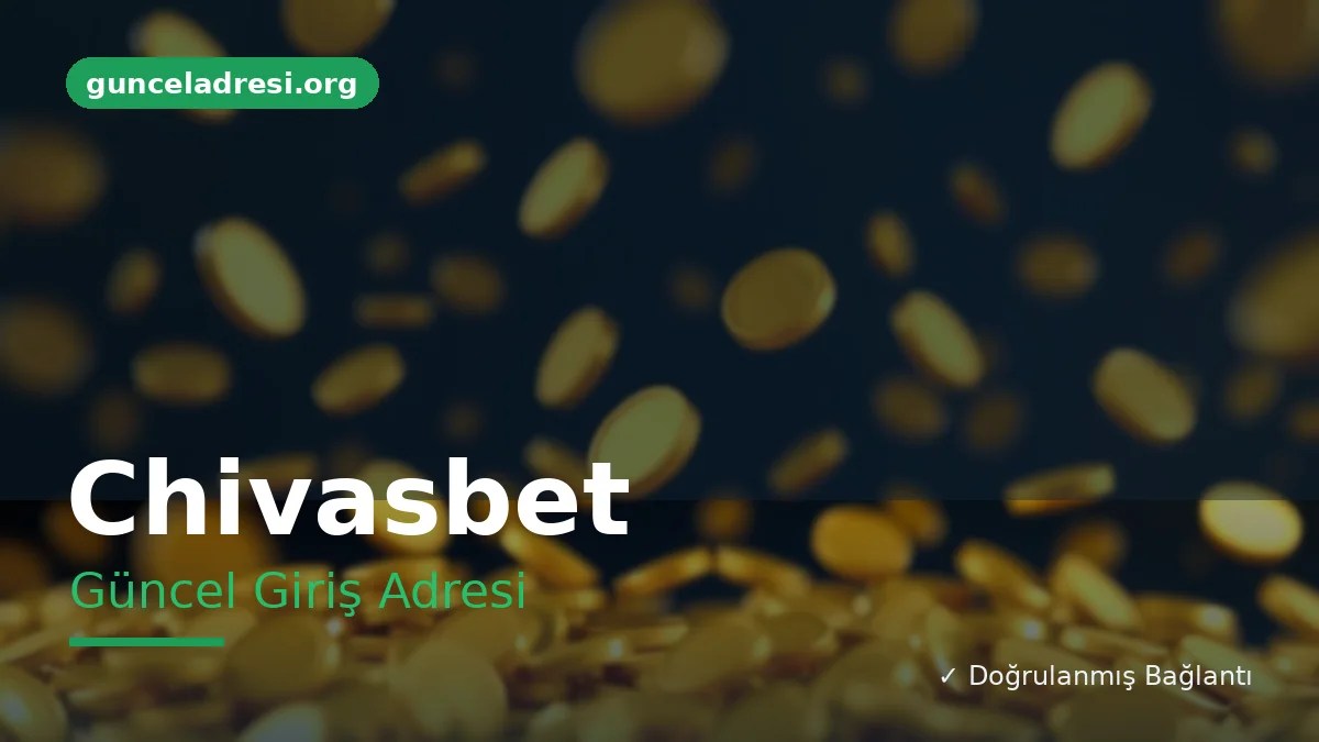 Chivasbet Güncel Giriş Adresi