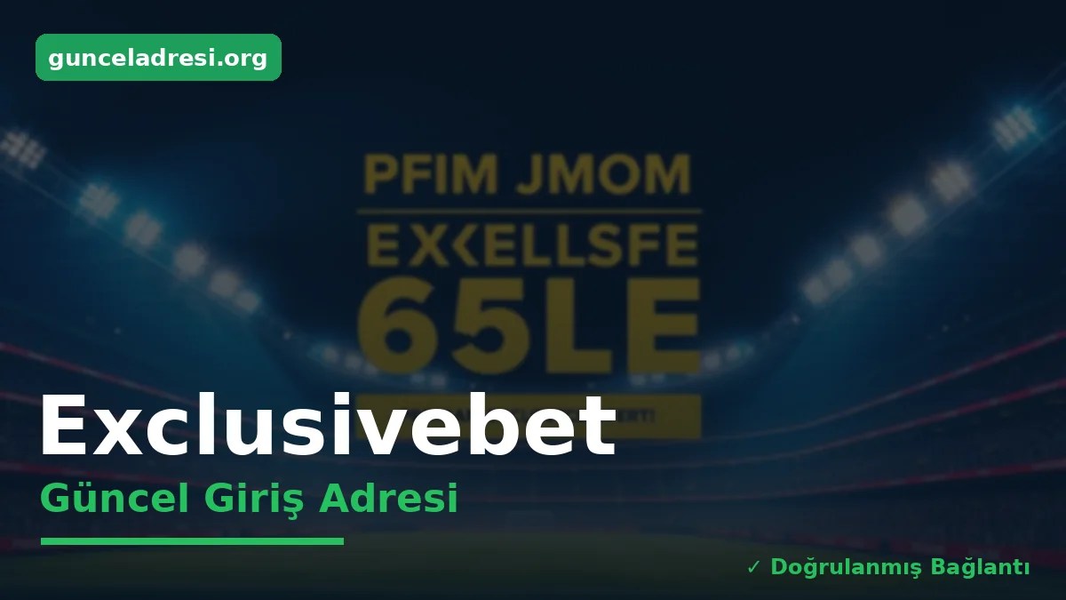 Exclusivebet Güncel Giriş Adresi