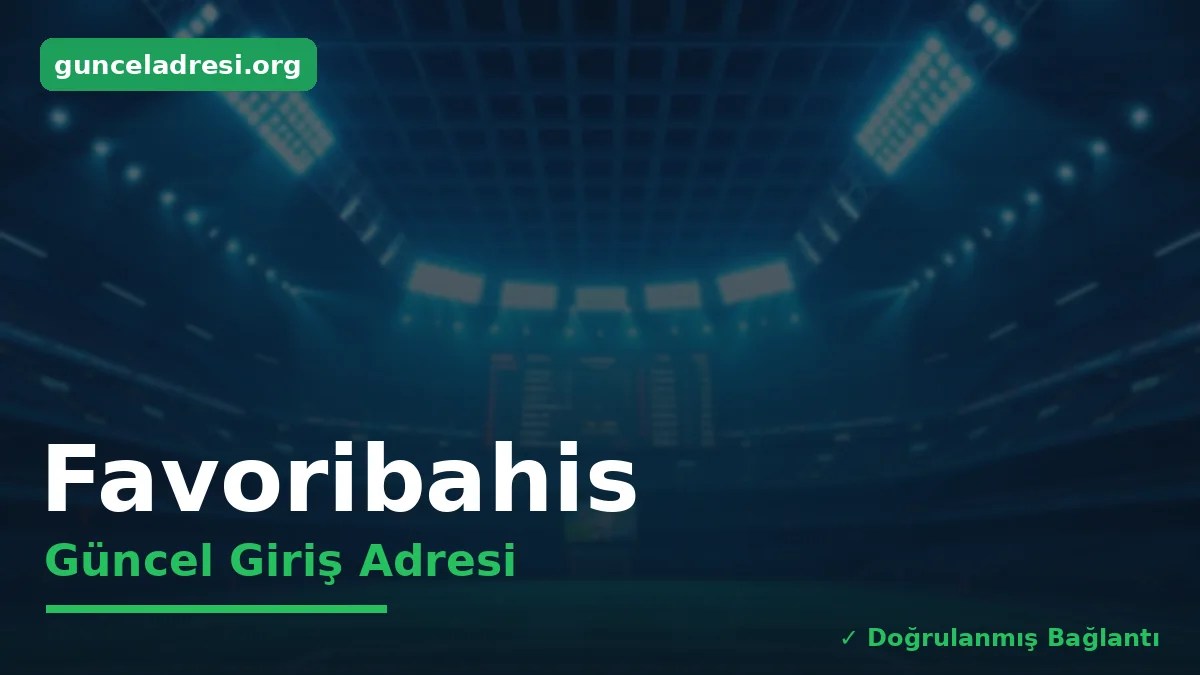 Favoribahis Güncel Giriş Adresi