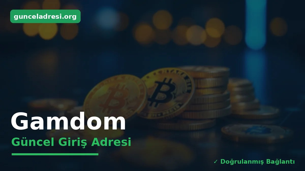 Gamdom Güncel Giriş Adresi