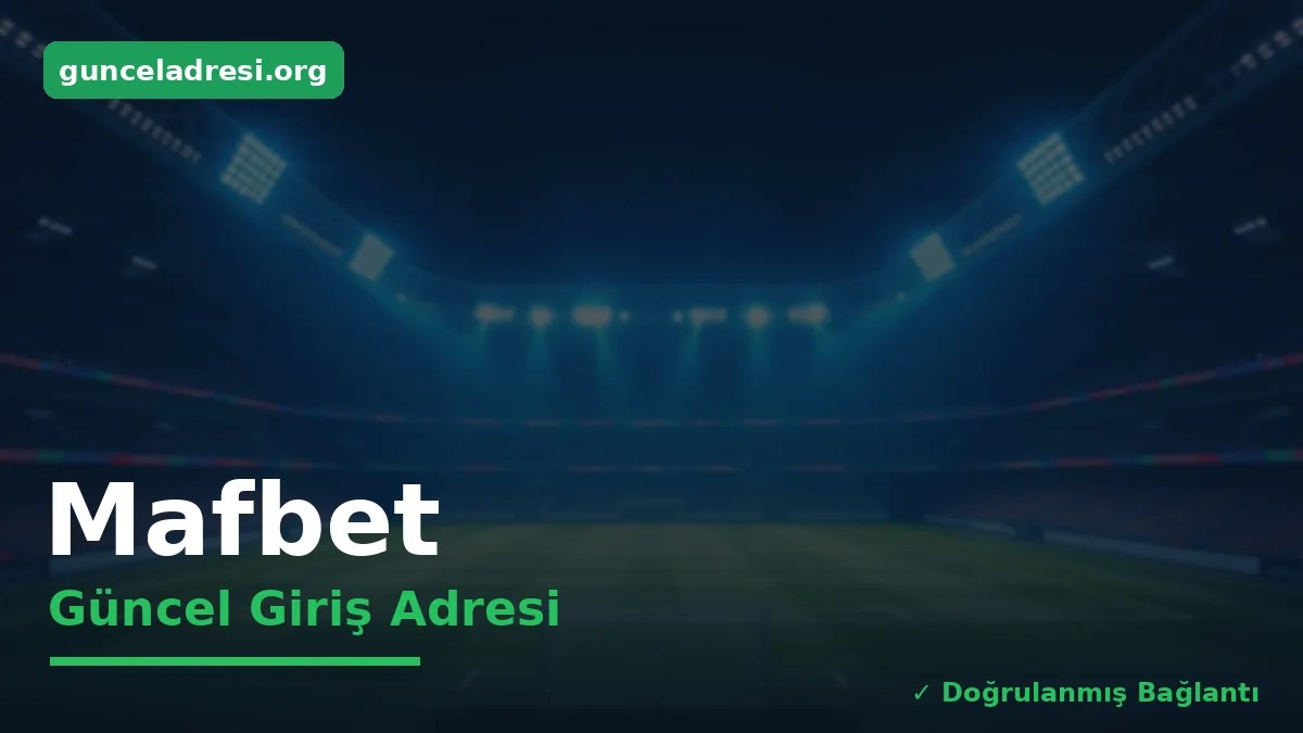 Mafbet Güncel Giriş Adresi