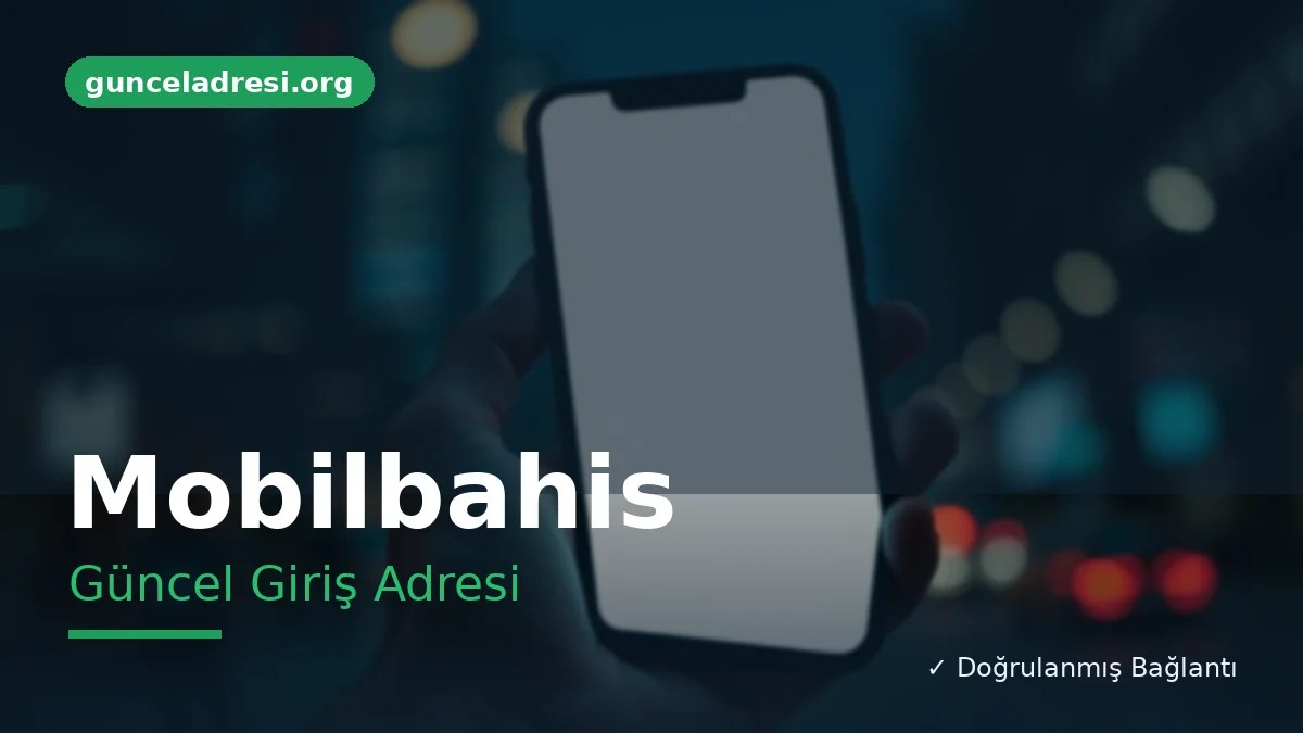Mobilbahis Güncel Giriş Adresi