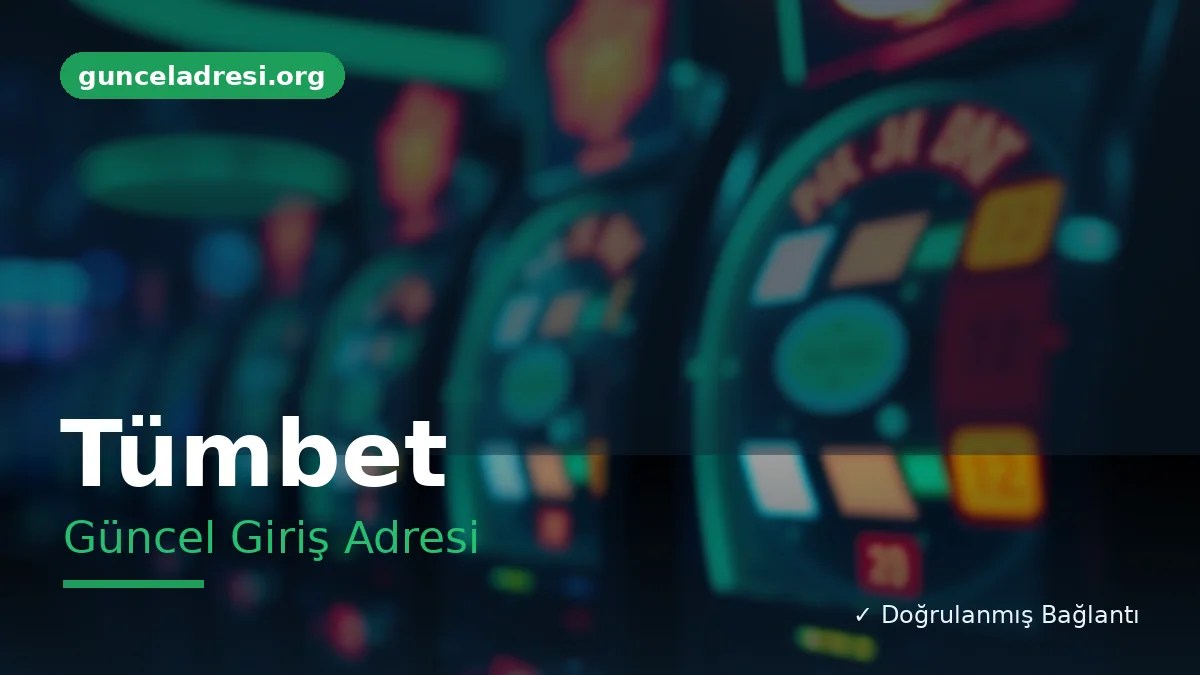 Tümbet Güncel Giriş Adresi