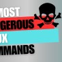 The 10 Most Dangerous Linux Commands
