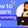 How To Learn Programming: Approaches, Bootcamps And Courses