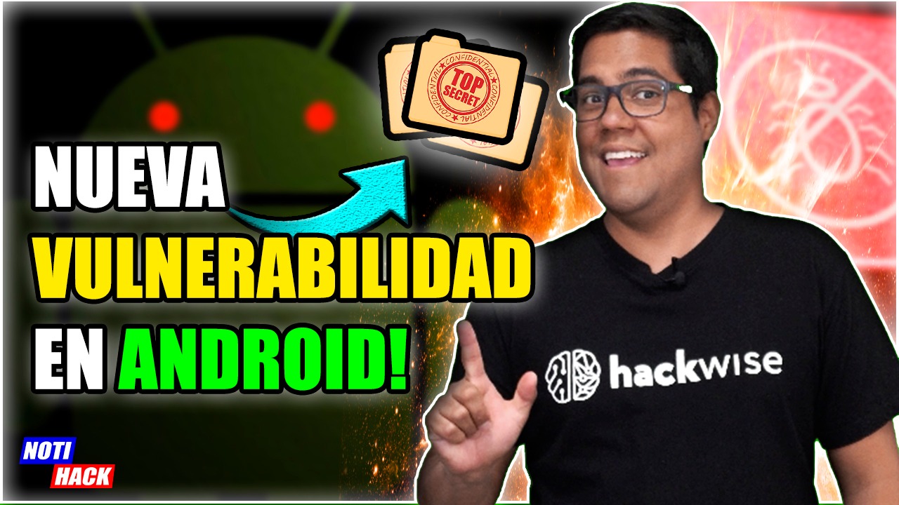 Descubren una vulnerabilidad crítica que permite controlar dispositivos Android