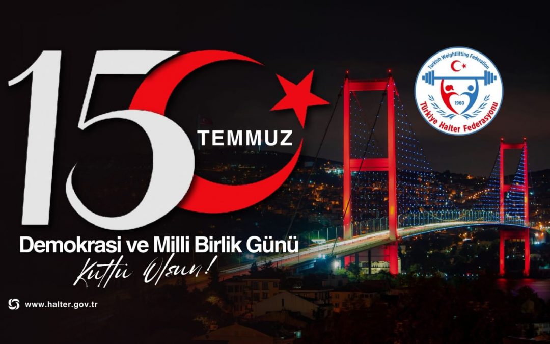 15 TEMMUZ DEMOKRASİ VE MİLLİ BİRLİK GÜNÜ