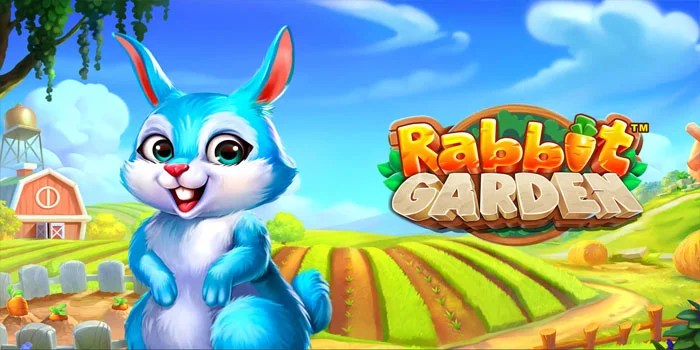 Bocoran Jitu Bermain Slot Rabbit Garden Dapat Jackpot Besar