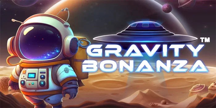 Cara Bermain di Slot Gravity Bonanza Dapat Pola 4x Maxwin
