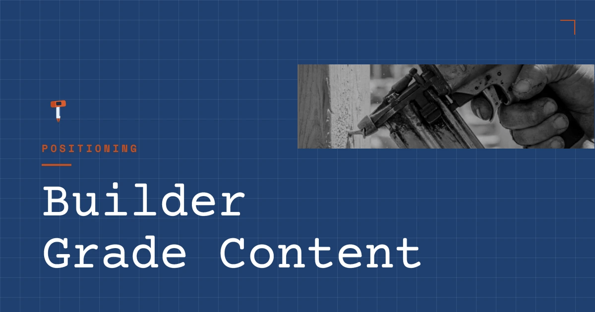 HammerScript blog header "Builder-Grade Content," on why construction software companies' marketing is starting to sound the same.