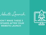 Don T Make These 3 Mistakes After Your Website Launch Hammersmith Support