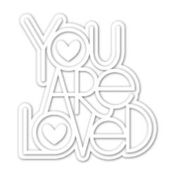 You Are Loved