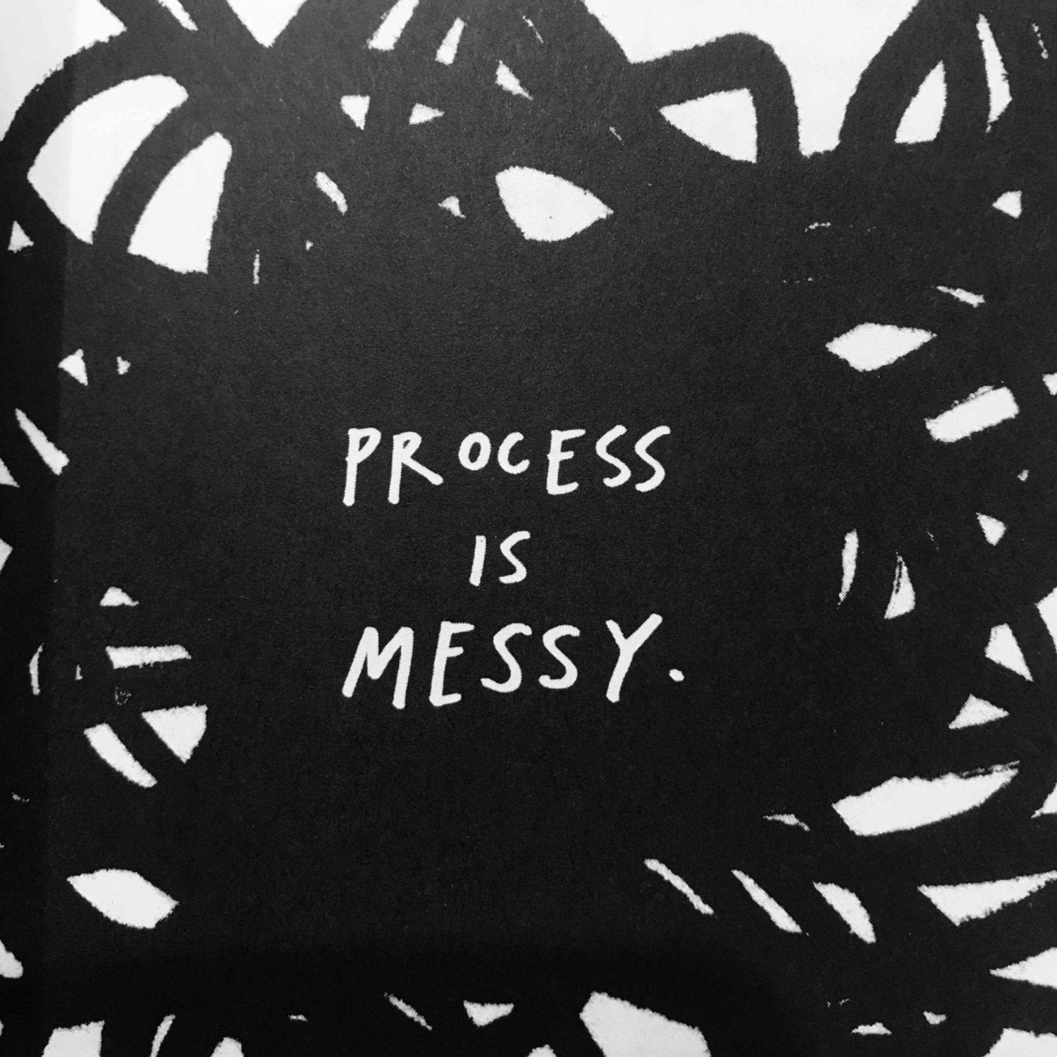 Process is messy