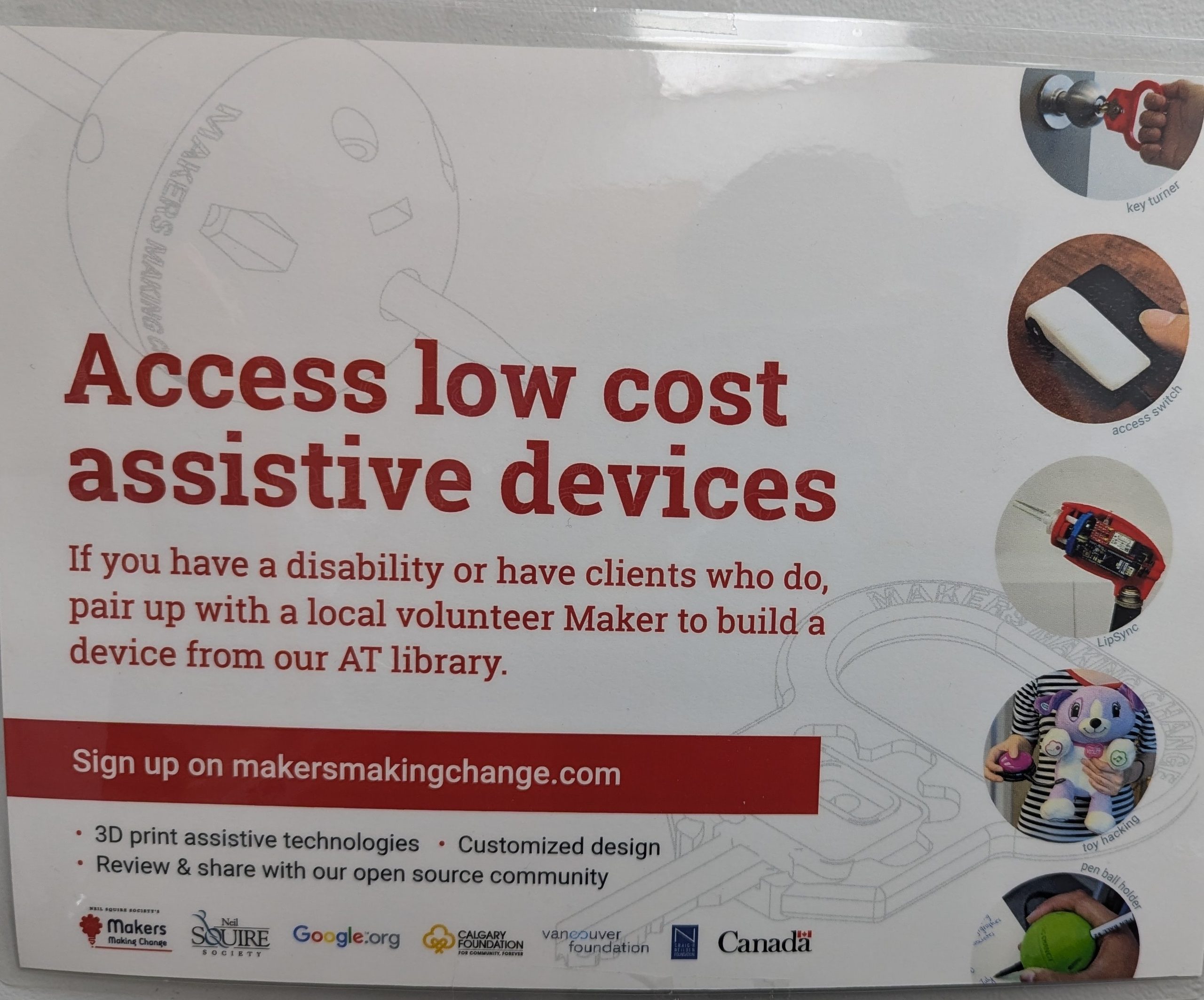 Access low-cost assistive devices. If you have a disability or have clients who do, pair with a local volunteer Change Maker to build a device from our AT Library. Sign up on makersmakingchange. com.