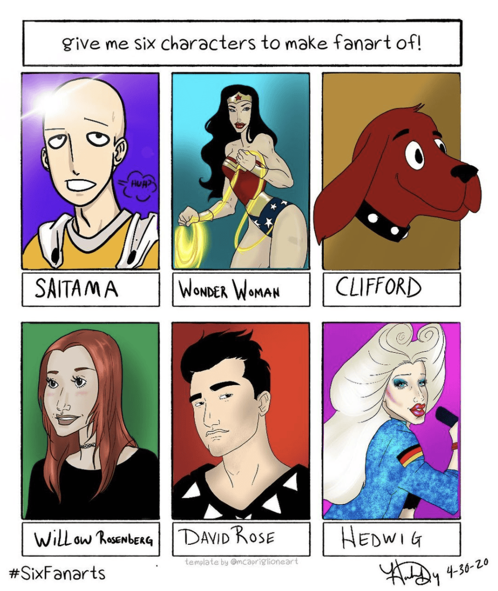 Give me six character to make fan art of Saitama, wonder woman, clifford the big red dog, willow rosenberg david rose hedwig and the angry inch