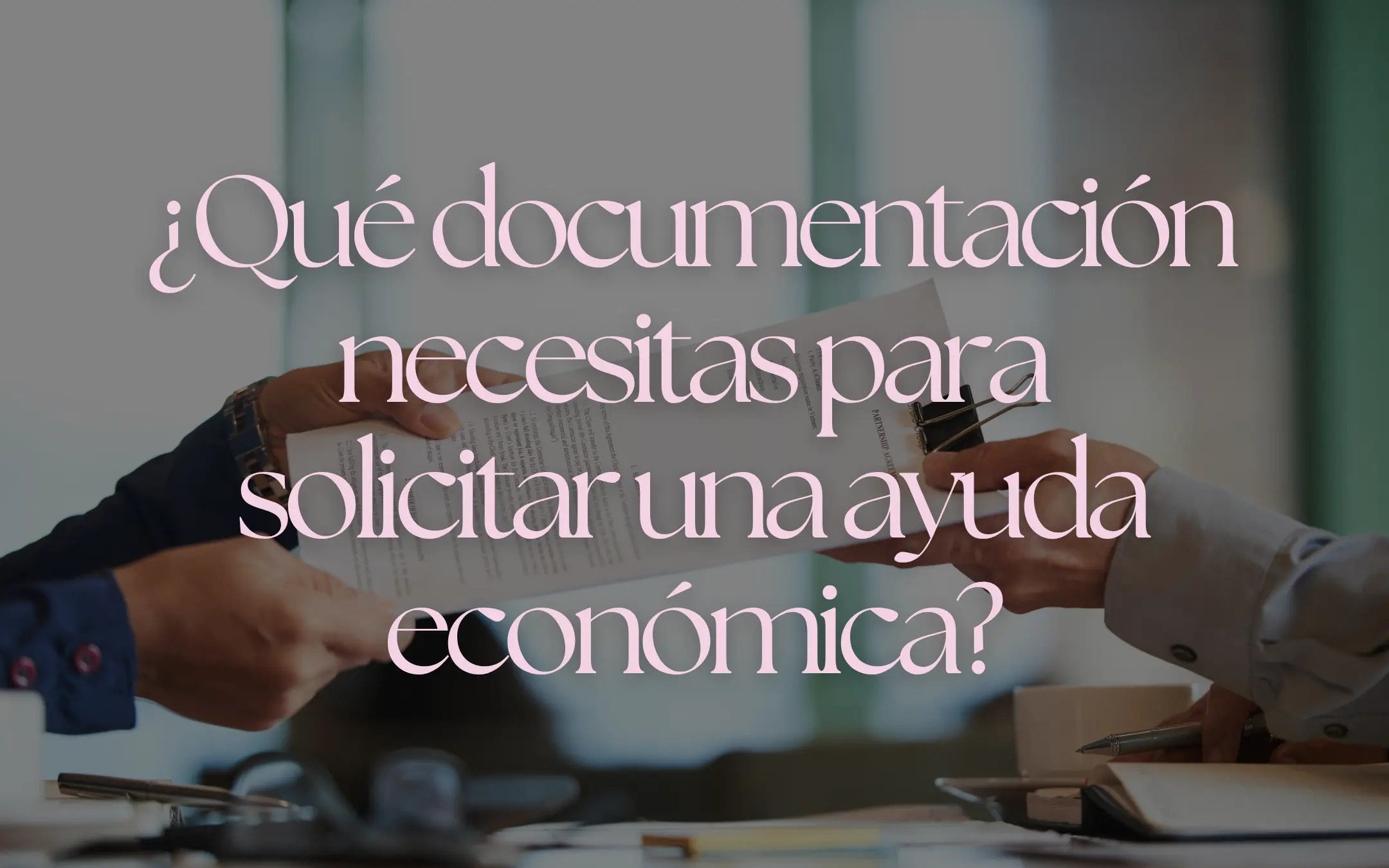 ¿Qué documentación necesitas para solicitar una ayuda económica?