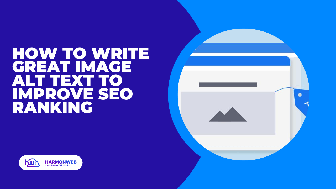 How To Write Great Image Alt Text To Improve SEO Ranking (Step By Step) | Harmon Web Blog