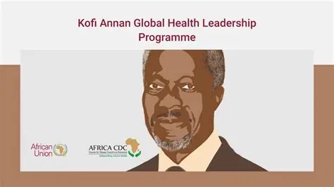 Apply Now: Kofi Annan Fellowship in Global Health Leadership 2026 | Fully Funded