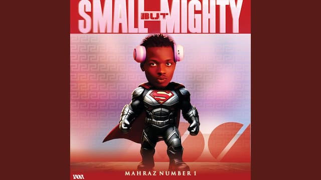 Mahraz Number 1 %E2%80%93 Small But Mighty MUSIC: Mahraz Number 1 – Small But Mighty