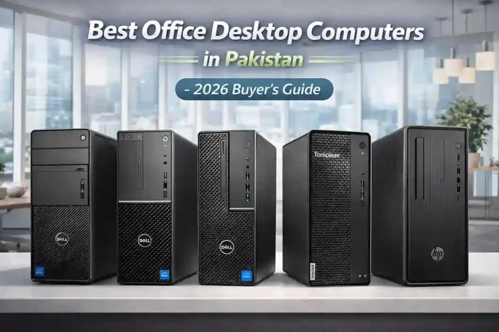 Best Office Desktop Computers In Pakistan 2026 Guide Best Office Desktop Computers 2026