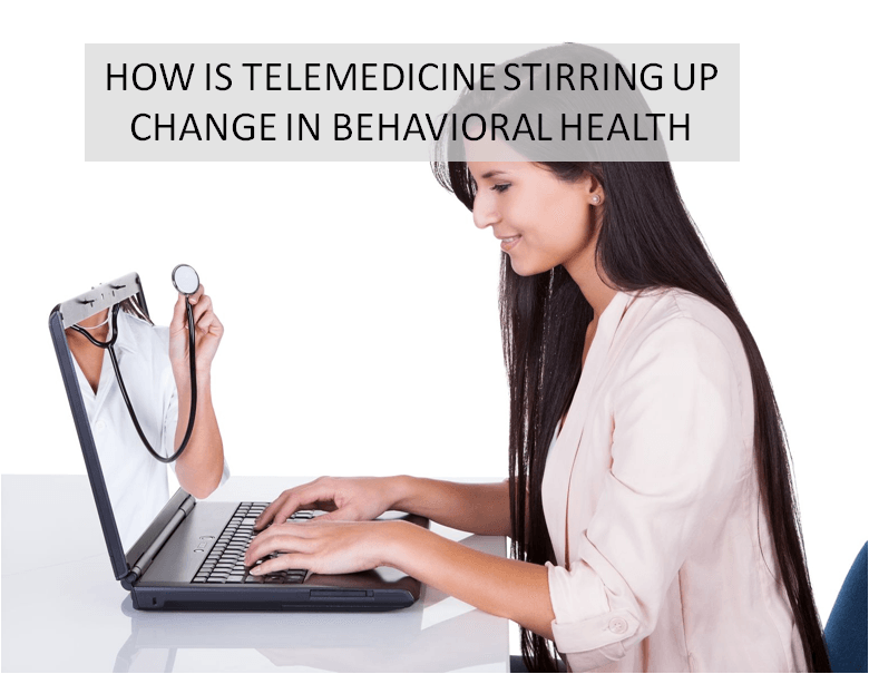 How Telemental Health is Stirring Up Change in Behavioral Health?