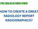 Mastering Radiology Reports Unlocking The Secrets To Effective