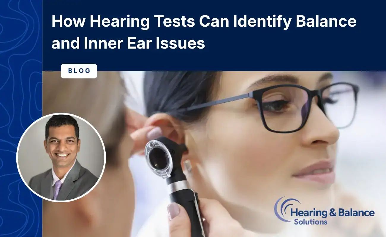 Featured image for “How Hearing Tests Can Identify Balance and Inner Ear Issues”