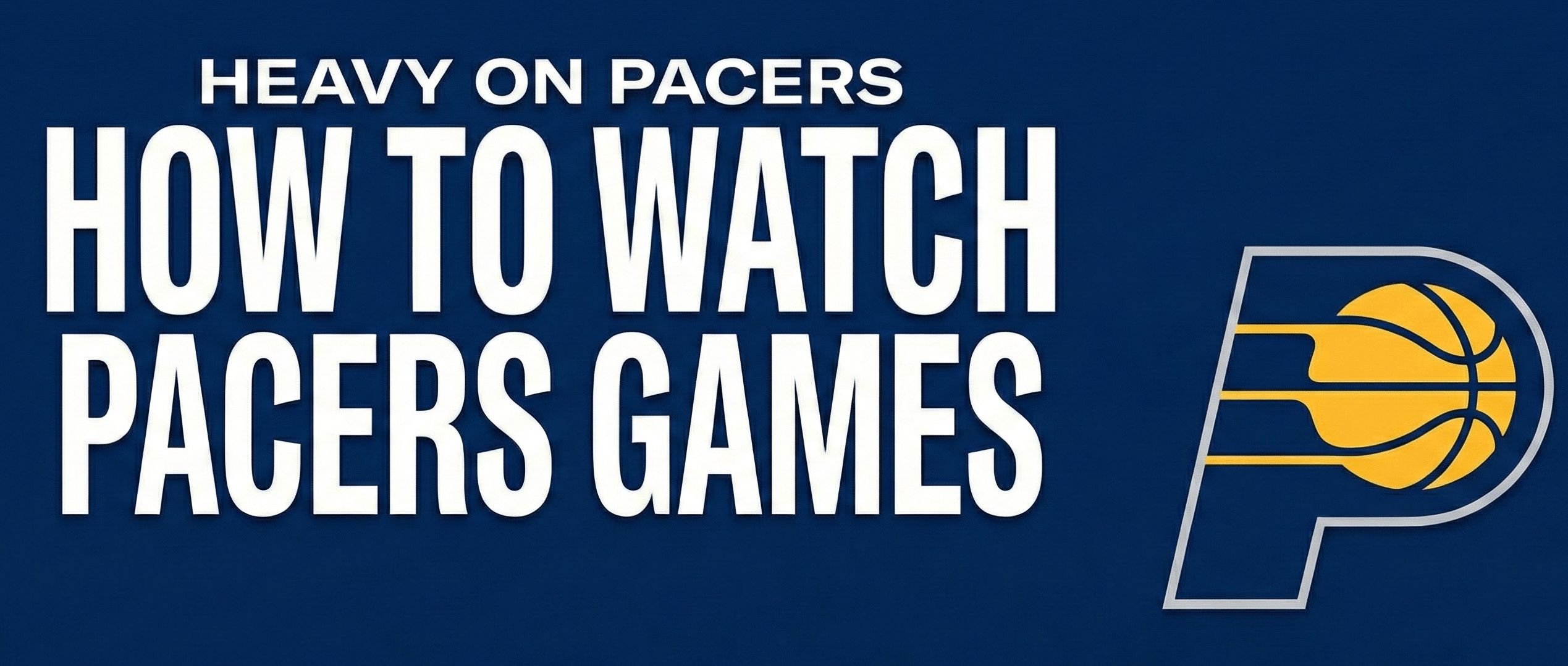 How To Watch Pacers Games Without Cable In 2026 HEAVY How To Watch Pacers 
