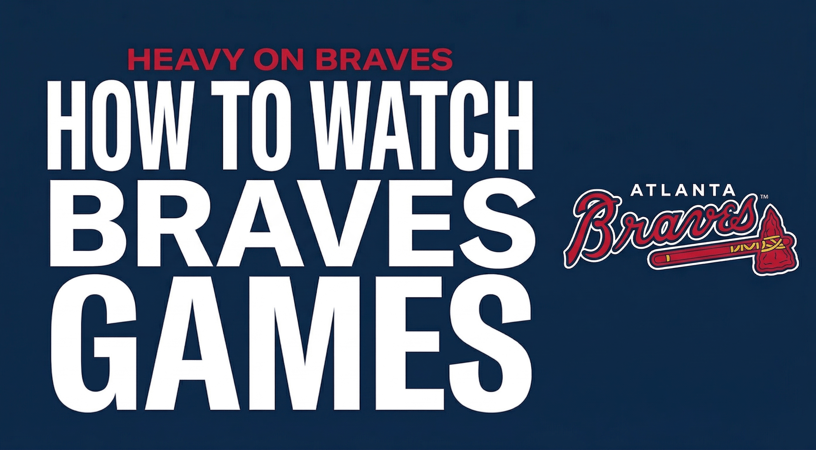 How To Watch Braves Games Without Cable In 2026 HEAVY How To Watch Braves 