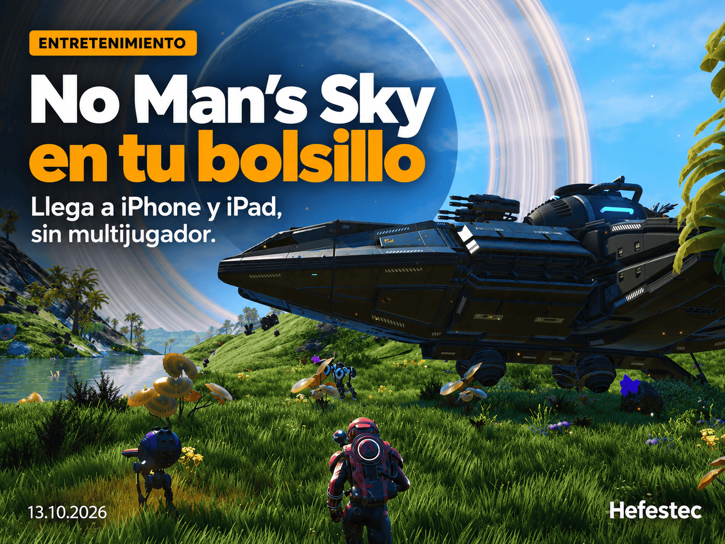 Escena oficial de No Man’s Sky con nave, astronauta y planeta; llegada a iPhone y iPad sin multijugador.