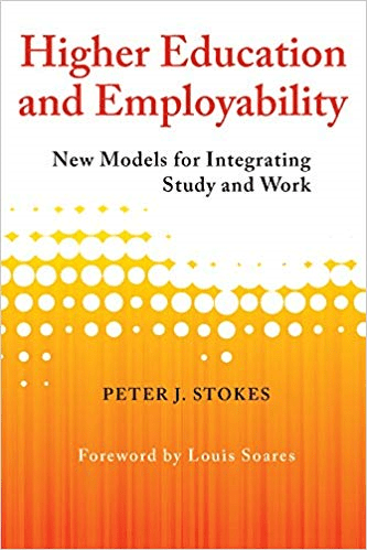 Higher Education and Employability: New Models for Integrating Study and Work