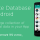 Android SQLite Database Tutorial [Introduction] - 1