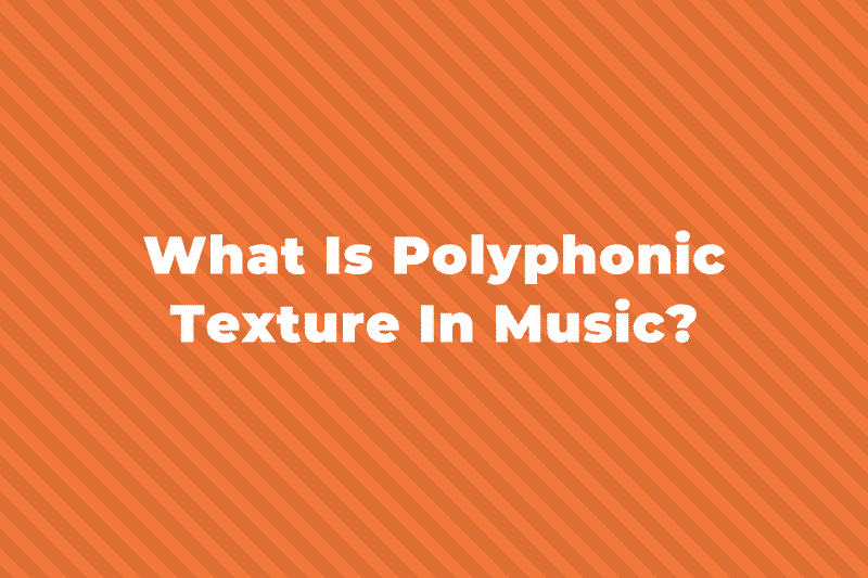 What Is Polyphonic Texture In Music