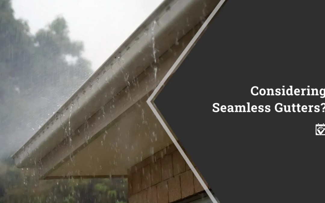Considering Seamless Gutters?