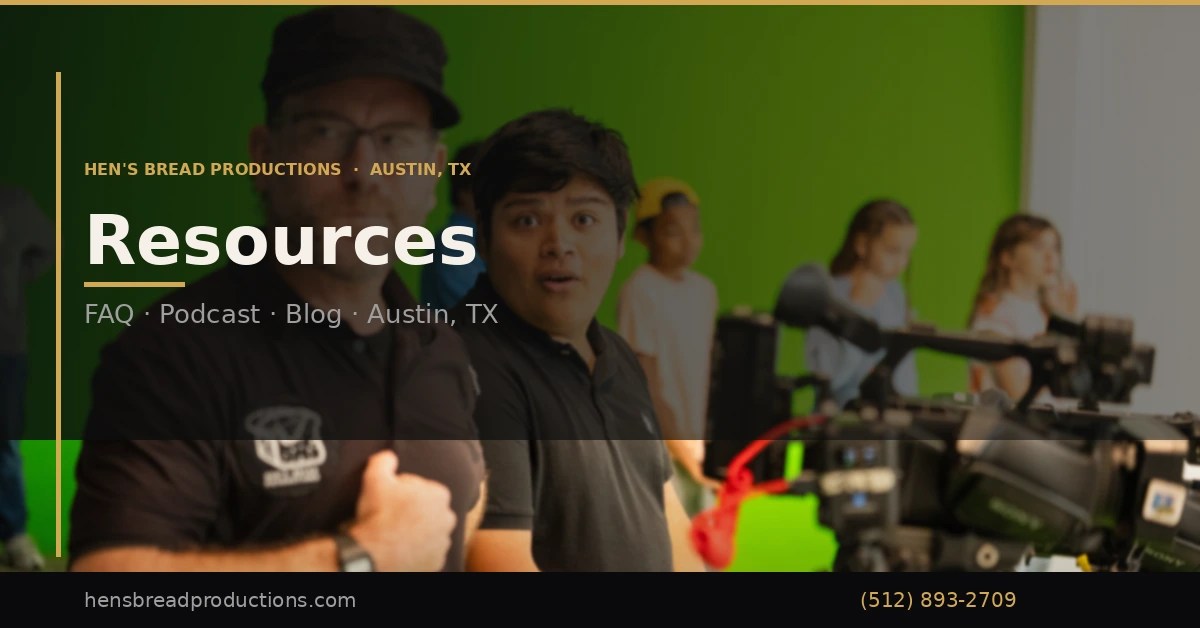 Hero banner for Hen's Bread Productions Resources page (Austin, TX): foreground person with camera crew against a green screen; prominent 'Resources' text overlay and menu 'FAQ · Podcast · Blog · Austin, TX'.