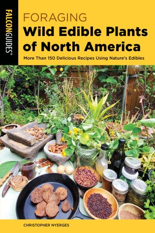 Foraging Wild Edible Plants of North America, Second Edition