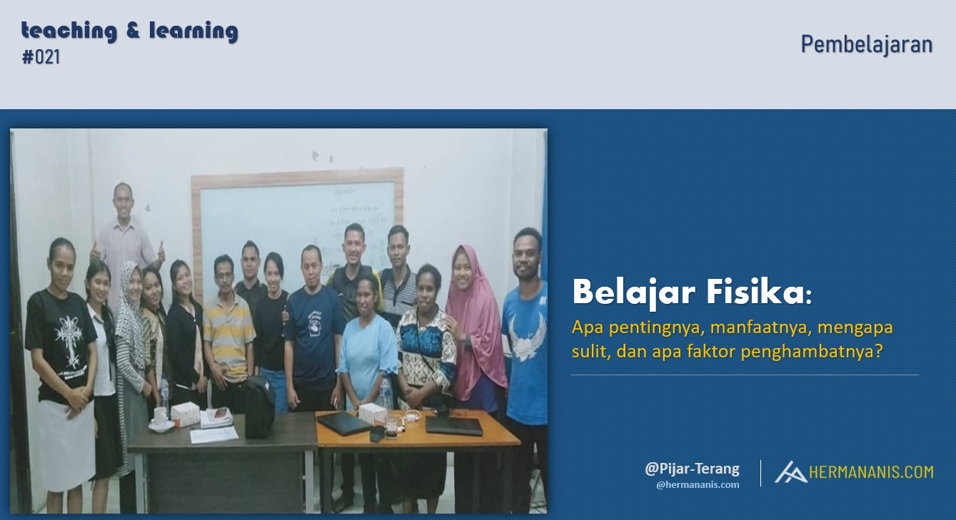 Belajar Fisika: Apa pentingnya, manfaatnya, mengapa sulit, dan apa faktor penghambatnya?