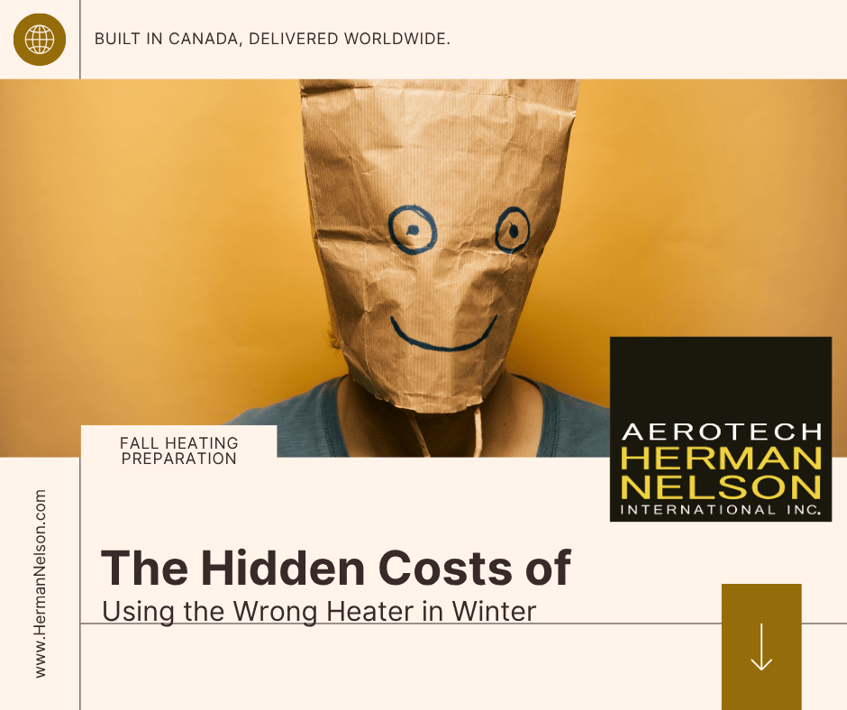 Hidden costs of using the wrong heater in winter for industrial operations